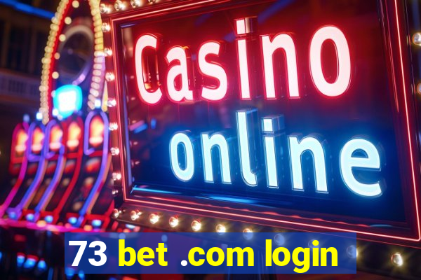 73 bet .com login